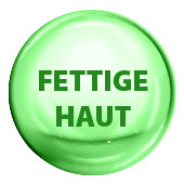 FETTIGE HAUT