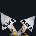 Zwei Pfeile die in verschiedene Richtungen zeigen und darauf steht “Plan A” und “Plan B”
